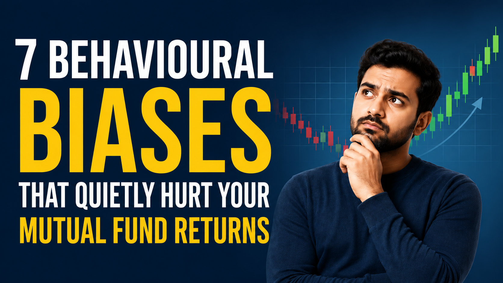 Thoughtful investor beside stock market charts with bold text: “7 Behavioural Biases That Quietly Hurt Your Mutual Fund Returns.