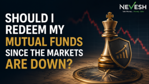 Should I Redeem My Mutual Funds Since the Markets Are Down?
